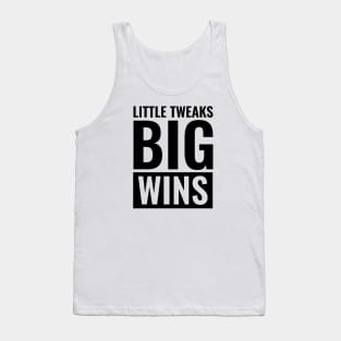 Little Tweaks, Big Wins - a Unique and Powerful Phrase Tank Top